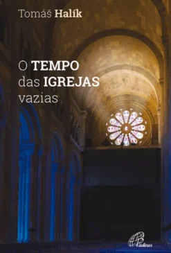 O Tempo das Igrejas vazias