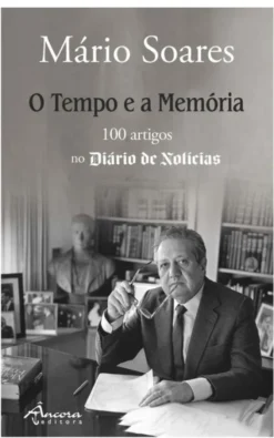 O Tempo e a Memória - 100 Artigos no Diário de Notícias