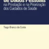 O Tratamento de Dados Pessoais na Prestação e na Priorização dos Cuidados de Saúde
