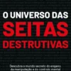 O Universo das Seitas Destrutivas