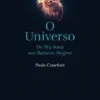 O Universo - Do Big Bang aos Buracos Negros