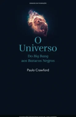 O Universo - Do Big Bang aos Buracos Negros