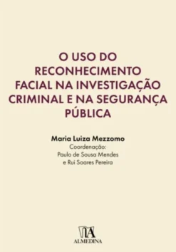 O Uso do Reconhecimento Facial na Investigação Criminal e na Segurança Pública