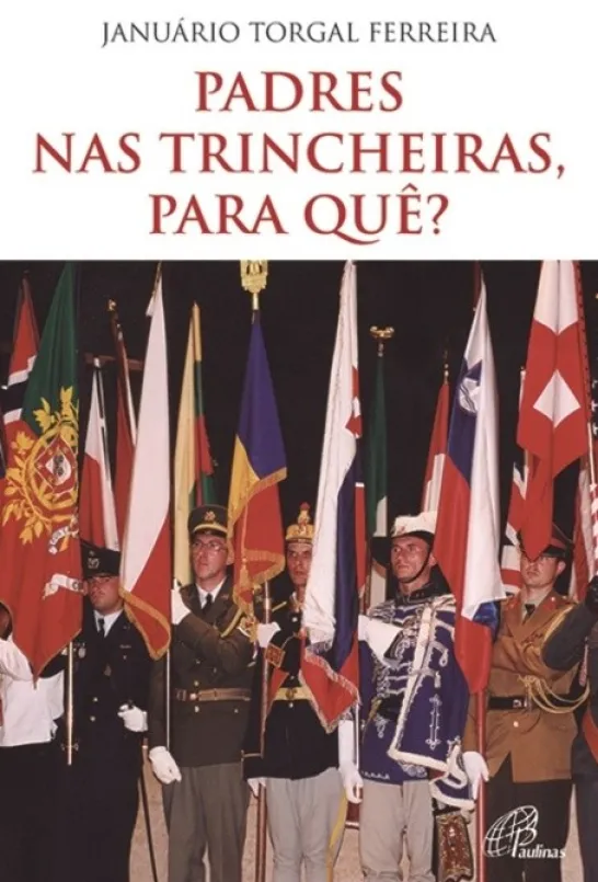 Padres nas Trincheiras, Para Quê?