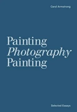 Painting Photography Painting - Selected Essays