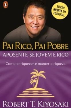 Pai Rico, Pai Pobre - Aposente-se Jovem e Rico