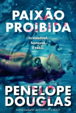 Paixão Proibida - Irresistível. Sensual. E Tabu