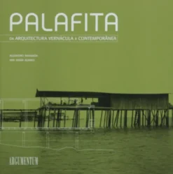 Palafita: da arquitectura vernácula à contemporânea