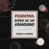 Pandemia: Diário de um Abandono