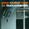 Para Acabar com as Toxicomanias