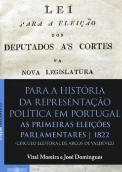 Para a História da Representação Política em Portugal - As primeiras eleições parlamentares - 1822