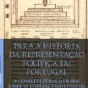 Para a História da Representação Política em Portugal (1820) - A consulta pública de 1820 sobre as cortes constituintes