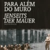 Para além do muro - Jenseits der Mauer