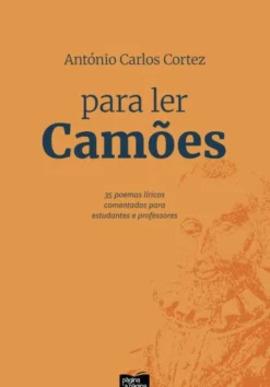 Para Ler Camões - 35 Poemas Líricos Comentados para Estudantes e Professores