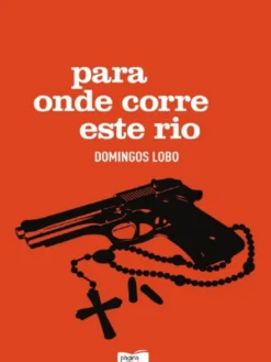 Para Onde Corre Este Rio