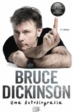 Para Que Serve este Botão? - Bruce Dickinson, a Autobiografia