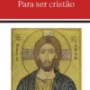 Para Ser Cristão