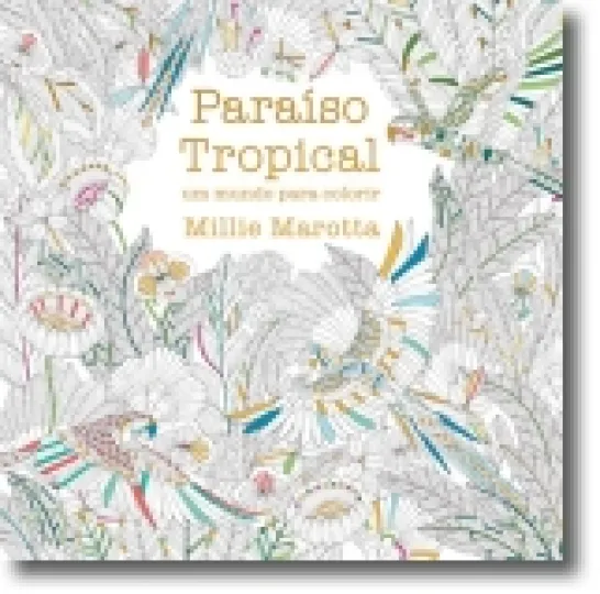 Paraíso Tropical - Um Mundo para Colorir