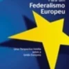 Para um Federalismo Europeu - Uma Perspectiva Inédita sobre a União Europeia