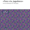 Para Vós, Jogadores - As Masculinidades nos Videojogos