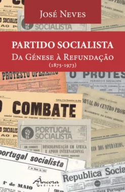 Partido Socialista - Da Génese à Refundação (1875-1973)