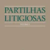 Partilhas Litigiosas - Volume I