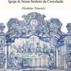 Património Azulejar de Estremoz - Capela da Rainha Santa Isabel / Capela de Nossa Senhora dos Mártires / Igreja de Nossa Senhora da Consolação