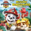 Patrulha Pata - O Filme dos Dinossauros - Missão Dinossauro - O Livro do Filme