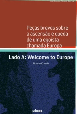 Peças Breves sobre a Ascensão e Queda de uma Egoísta Chamada Europa