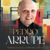 Pedro Arrupe - Testemunha do Século XX, Profeta para o Século XXI
