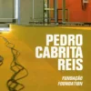 Pedro Cabrita Reis - Fundação