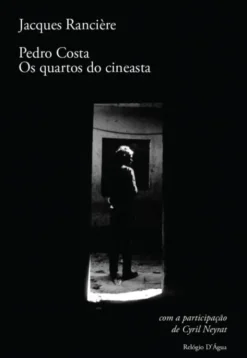 Pedro Costa - Os Quartos do Cineasta