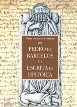 Pedro de Barcelos e a Escrita da História
