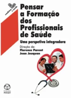 Pensar a Formação dos Profissionais de Saúde: uma perspetiva integradora