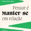 Pensar é Manter-se em Relação