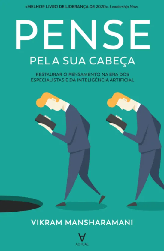 Pense Pela Sua Cabeça - Restaurar o Pensamento na Era dos Especialistas e da Inteligência Artificial