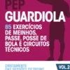 Pep Guardiola Organização Ofensiva – Vol. 2