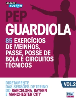 Pep Guardiola Organização Ofensiva – Vol. 2
