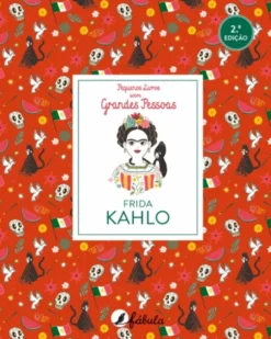 Pequenos Livros sobre Grandes Pessoas 5: Frida Kahlo