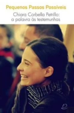 Pequenos Passos Possíveis - Chiara Corbella Petrillo: A Palavra às Testemunhas