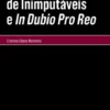 Perigosidade de Inimputáveis e In Dubio Pro Reo