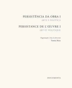 Persistência da Obra I / Persistance de l’oeuvre I