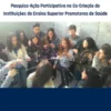 Pesquisa-Ação Participativa na Co-Criação de Instituições de Ensino Superior Promotoras de Saúde