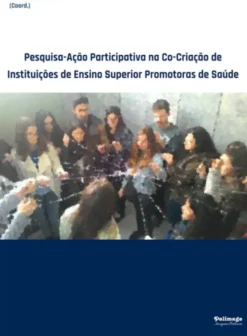 Pesquisa-Ação Participativa na Co-Criação de Instituições de Ensino Superior Promotoras de Saúde