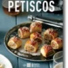 Petiscos - 30 Deliciosas Receitas