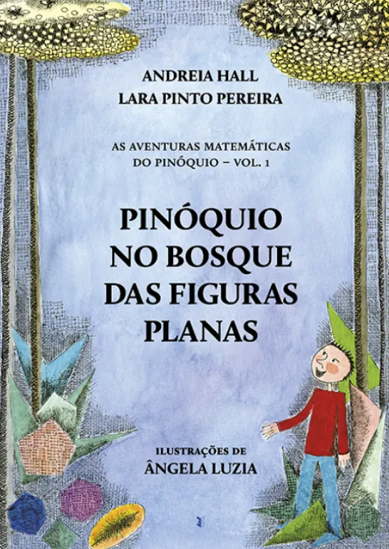 Pinóquio no Bosque das Figuras Planas - As Aventuras Matemáticas do Pinóquio - Vol. I