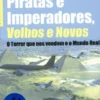Piratas e Imperadores, Velhos e Novos - O Terror Que Nos Vendem e o Mundo Real