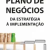 Plano de Negócios - Da Estratégia à Implementação