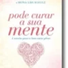 Pode Curar a Sua Mente