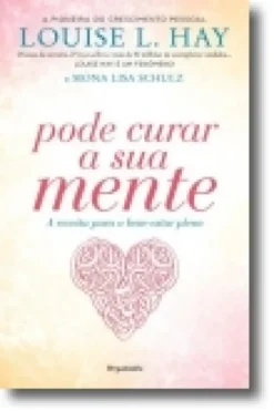 Pode Curar a Sua Mente